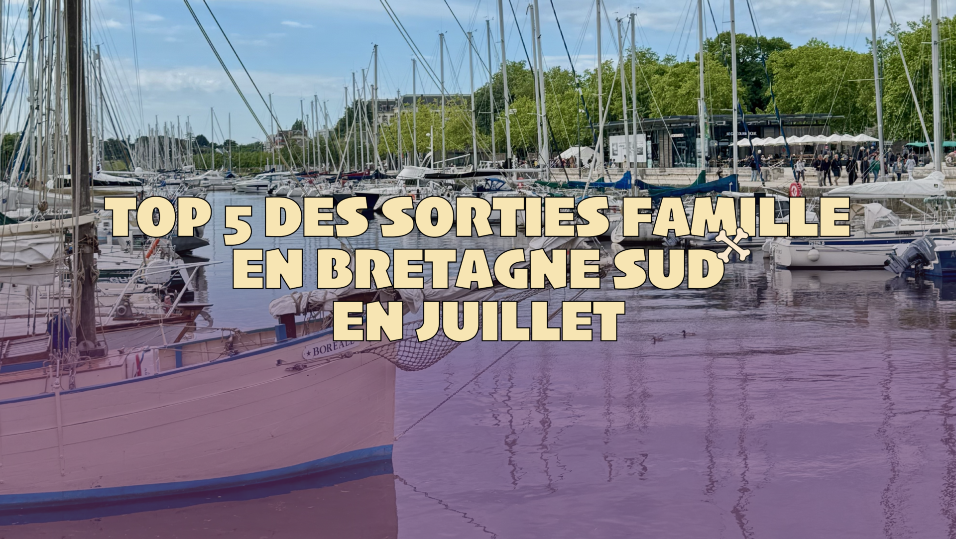 top 5 activités_sorties_famille_Vannes